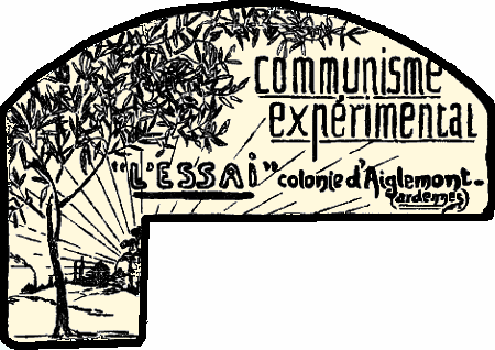 communisme exprimental  L'ESSAI , colonie d'Aiglemont, Ardennes.